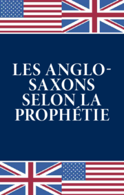 Les Anglo-Saxons selon la prophétie