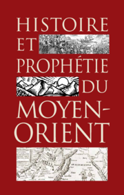 Histoire et prophétie du Moyen-Orient