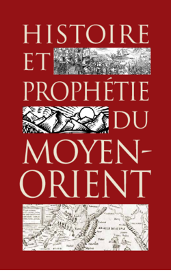 Histoire et prophétie du Moyen-Orient