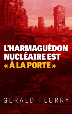 L’Harmaguédon nucléaire est « à la porte »