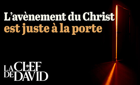 L’avènement du Christ est juste à la porte