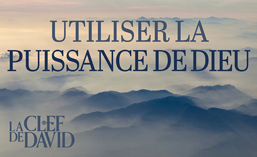 Utiliser la puissance de Dieu