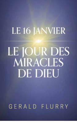 Le 16 janvier : le jour des miracles de Dieu