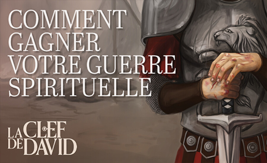 Comment gagner votre guerre spirituelle