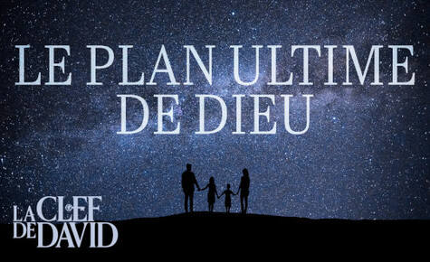 Le plan ultime de Dieu  