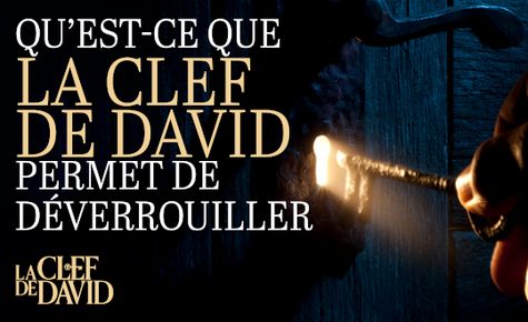 Qu'est-ce que la clef de David permet de déverrouiller ? 