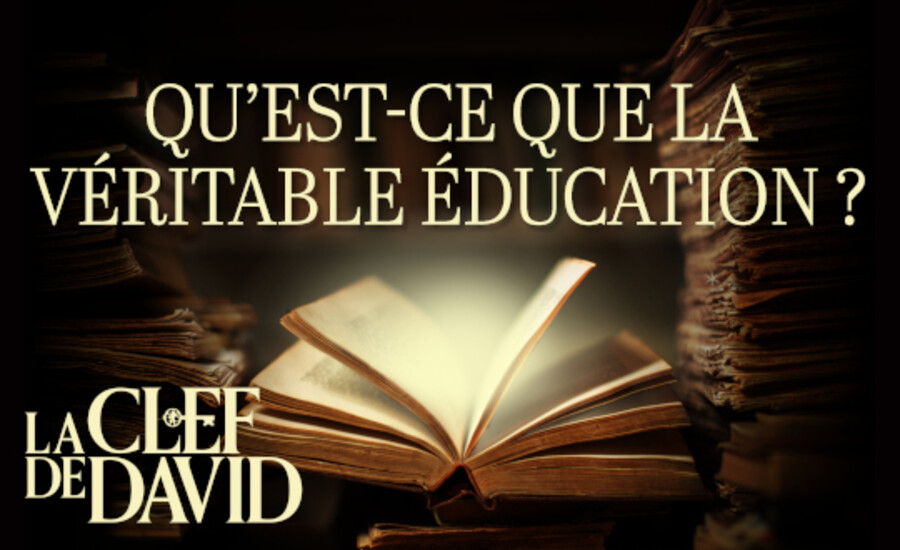 Qu’est-ce que la véritable éducation ?