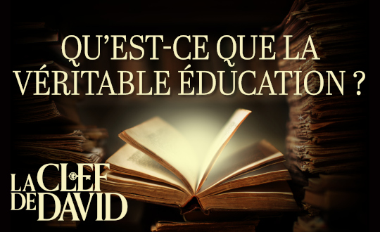 Qu’est-ce que la véritable éducation ?
