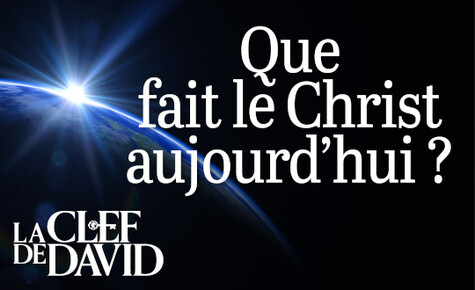 Que fait le Christ aujourd’hui ?