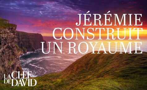Jérémie construit un royaume