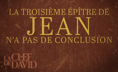 La troisième épître de Jean n’a pas de conclusion