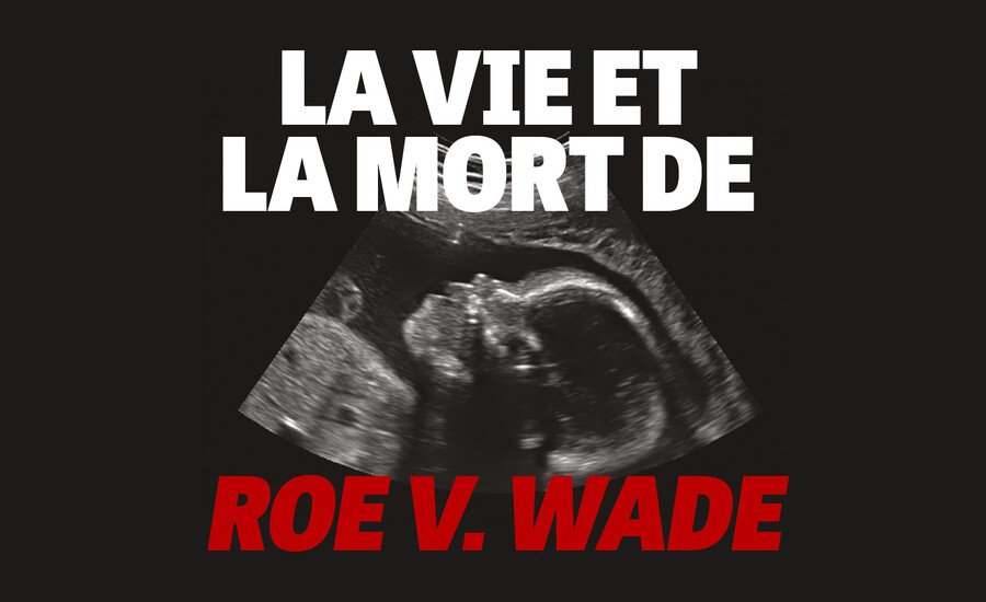 La vie et la mort de Roe v. Wade