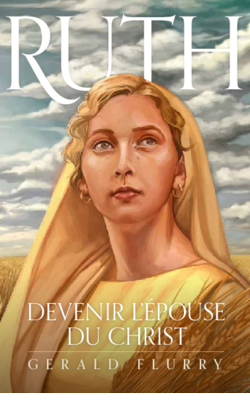 Ruth—devenir l’Épouse du Christ.