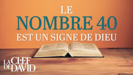 Le nombre 40 est un signe de Dieu