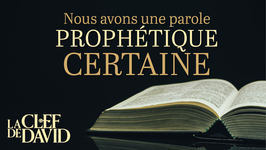 Nous avons une parole prophétique certaine