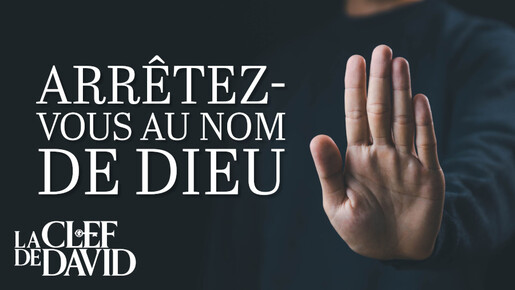 Arrêtez-vous au nom de Dieu
