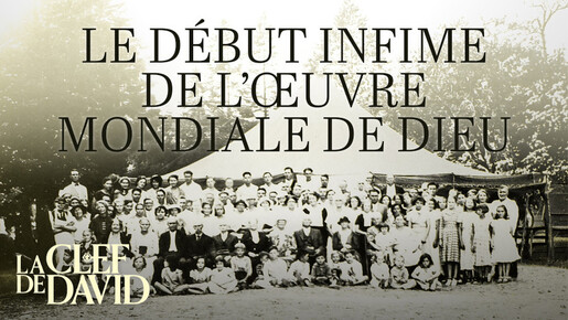 Le début infime de l’œuvre mondiale de Dieu