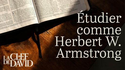 Étudier comme Herbert W. Armstrong