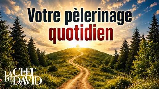 Votre pèlerinage quotidien